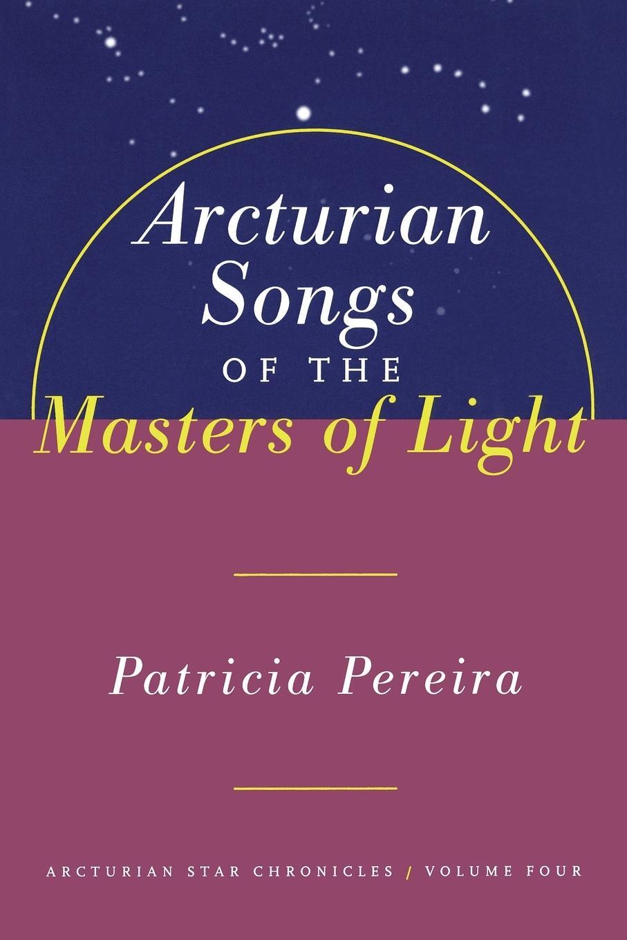 Cover: 9781885223692 | Arcturian Songs of the Masters of Light | Patricia L. Pereira | Buch