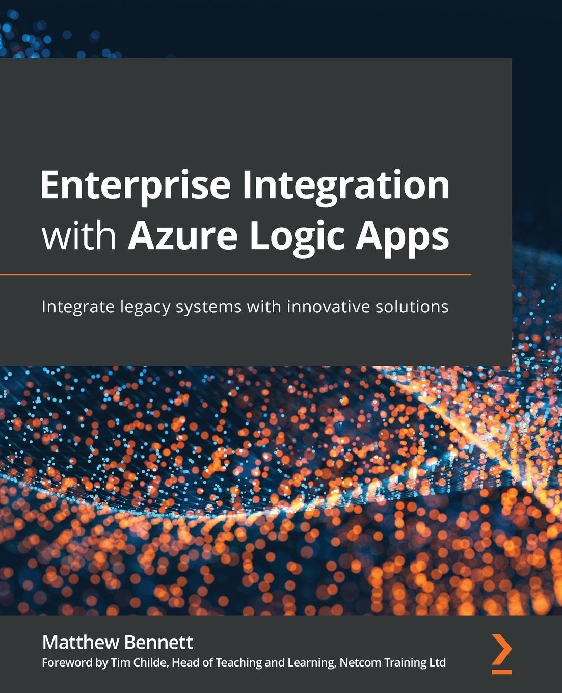 Cover: 9781801074728 | Enterprise Integration with Azure Logic Apps | Matthew Bennett | Buch