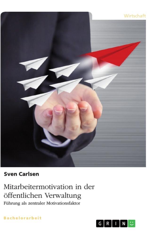 Cover: 9783668040571 | Mitarbeitermotivation in der öffentlichen Verwaltung | Sven Carlsen