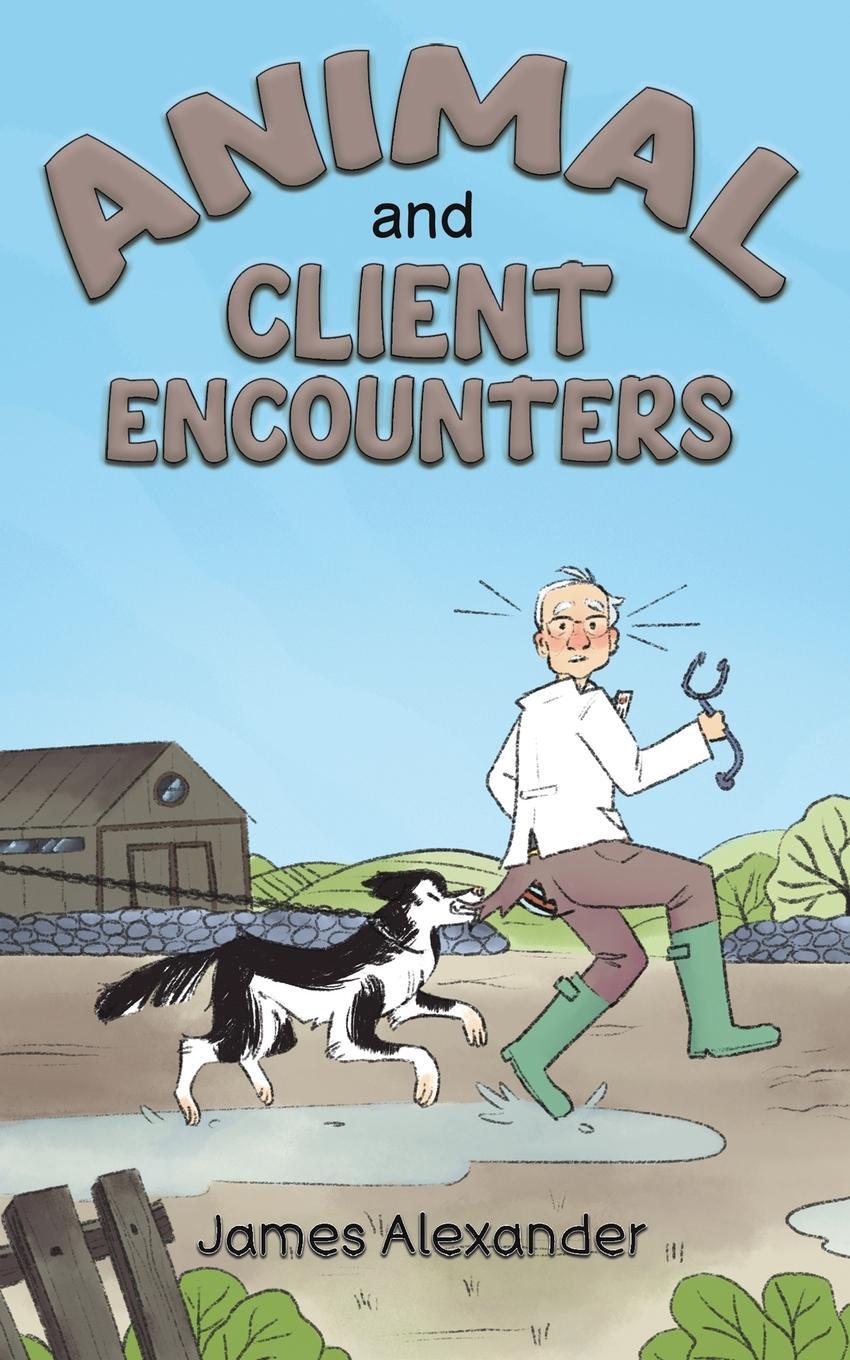 Cover: 9781035800445 | Animal and Client Encounters | James Alexander | Taschenbuch | 2023