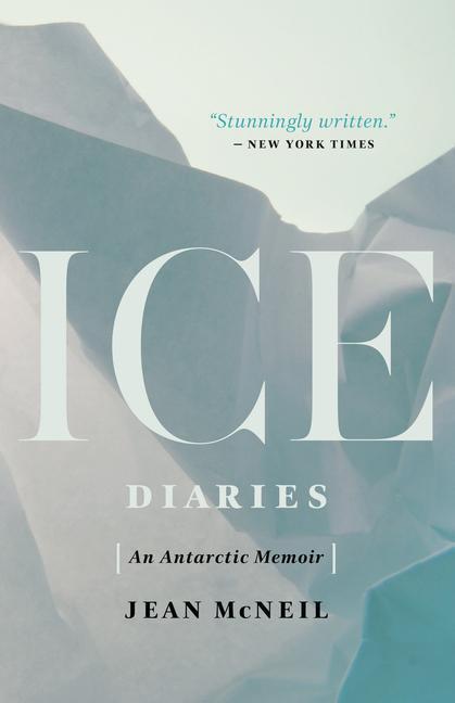Cover: 9781770414464 | Ice Diaries | An Antartic Memoir | Jean McNeil | Taschenbuch | 2018
