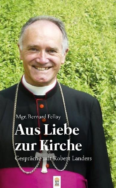 Cover: 9783864171413 | Aus Liebe zur Kirche | Gespräche mit Robert Landers | Bernard Fellay