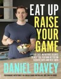 Cover: 9780717184385 | Eat Up, Raise Your Game | Daniel Davey | Taschenbuch | Englisch | 2019