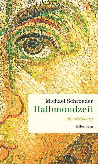 Cover: 9783961600892 | Halbmondzeit | Erzählung | Michael Schroeder | Taschenbuch | 56 S.