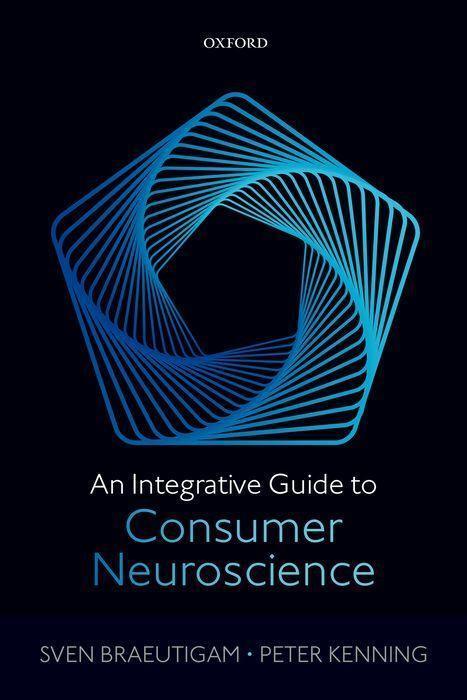 Cover: 9780198789932 | An Integrative Guide to Consumer Neuroscience | Braeutigam (u. a.)