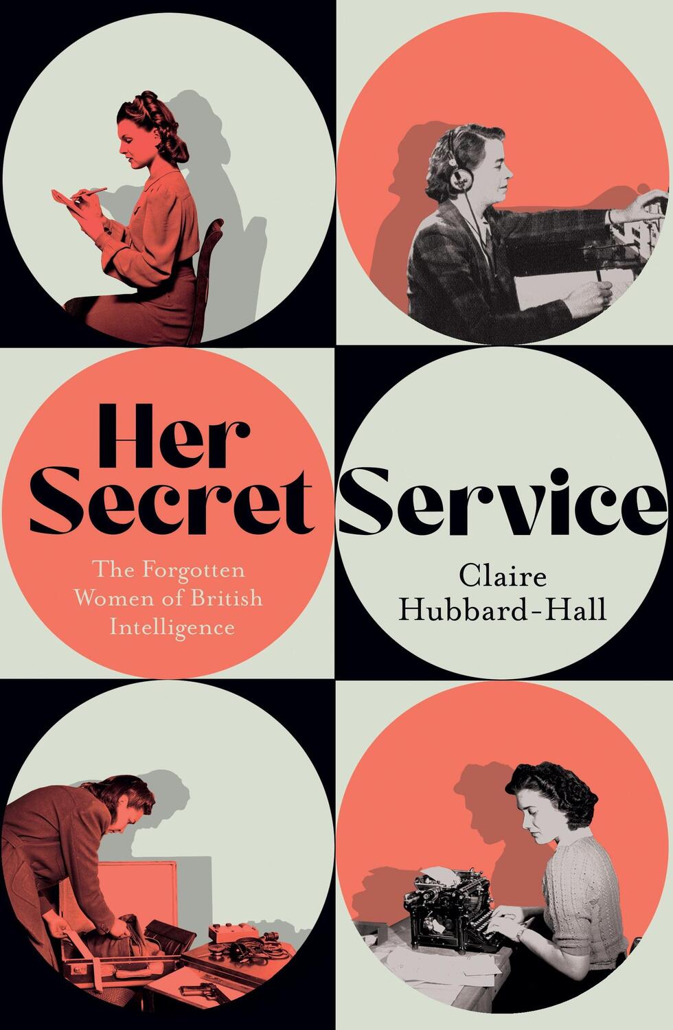 Cover: 9781399603430 | Her Secret Service | The Forgotten Women of British Intelligence