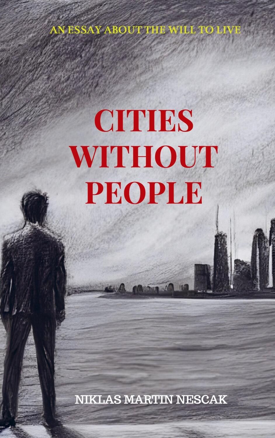 Cover: 9789403698649 | Cities without People | An Essay about the Will to live | Nescak