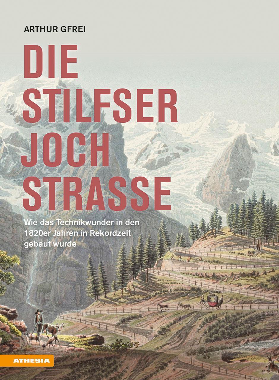 Cover: 9788868396138 | Die Stilfserjochstraße - Königin der Alpenstraßen | Arthur Gfrei