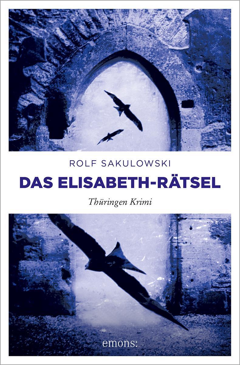 Cover: 9783740819422 | Das Elisabeth-Rätsel | Thüringen Krimi | Rolf Sakulowski | Taschenbuch