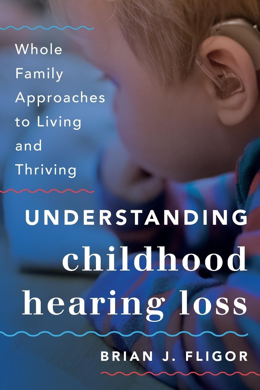 Cover: 9781538126028 | Understanding Childhood Hearing Loss | Brian J. Fligor | Taschenbuch