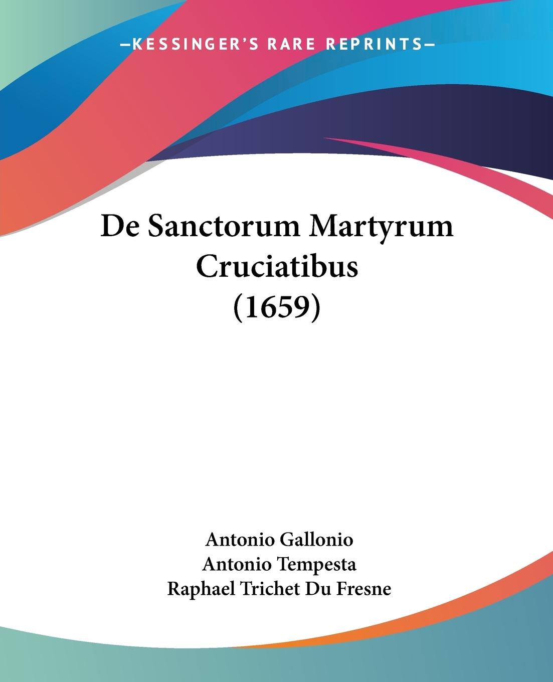 Cover: 9781104727017 | De Sanctorum Martyrum Cruciatibus (1659) | Antonio Tempesta (u. a.)