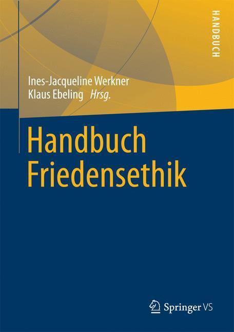 Cover: 9783658146856 | Handbuch Friedensethik | Klaus Ebeling (u. a.) | Buch | XII | Deutsch