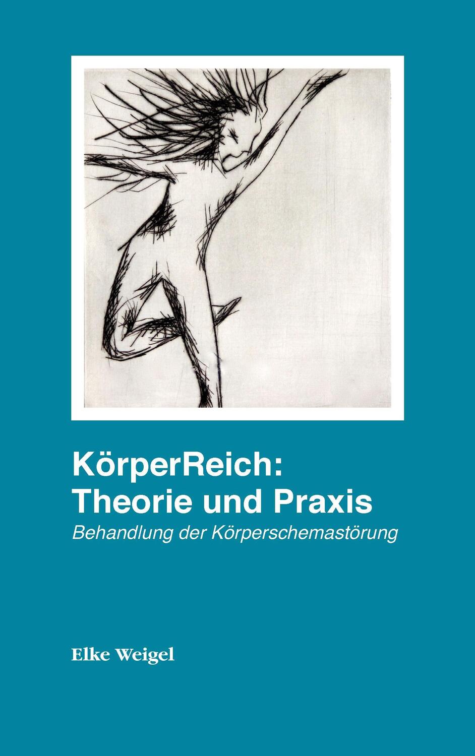 Cover: 9783734755507 | KörperReich: Theorie und Praxis | Behandlung der Körperschemastörung