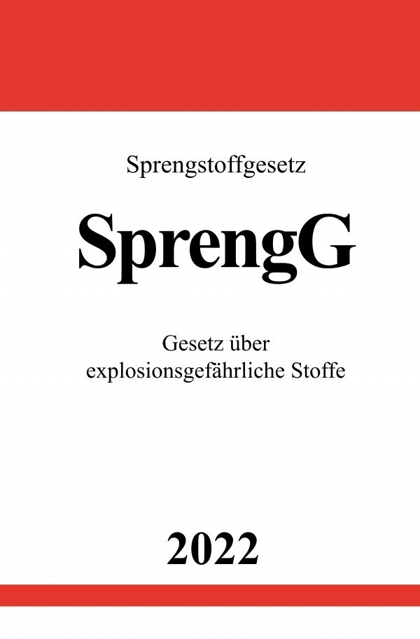 Cover: 9783754951170 | Sprengstoffgesetz SprengG 2022 | Ronny Studier | Taschenbuch | Deutsch