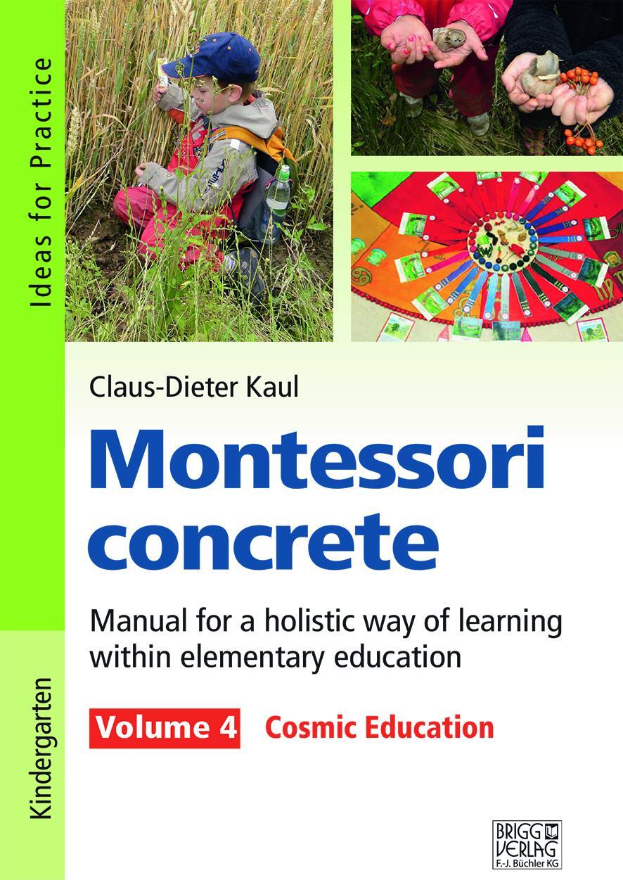 Cover: 9783956600937 | Montessori concrete - Volume 4 | Volume 4: Cosmic Education | Kaul
