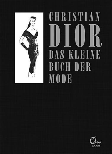 Cover: 9783959103169 | Das kleine Buch der Mode (Mit einem Vorwort von Melissa Drier) | Dior