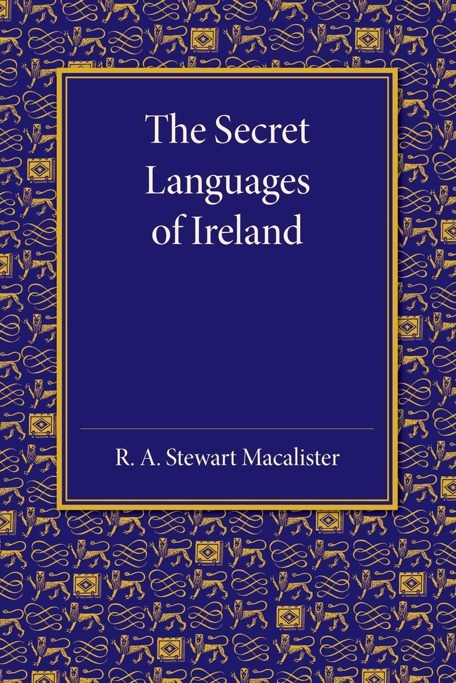 Cover: 9781107671508 | The Secret Languages of Ireland | R. A. Stewart Macalister | Buch