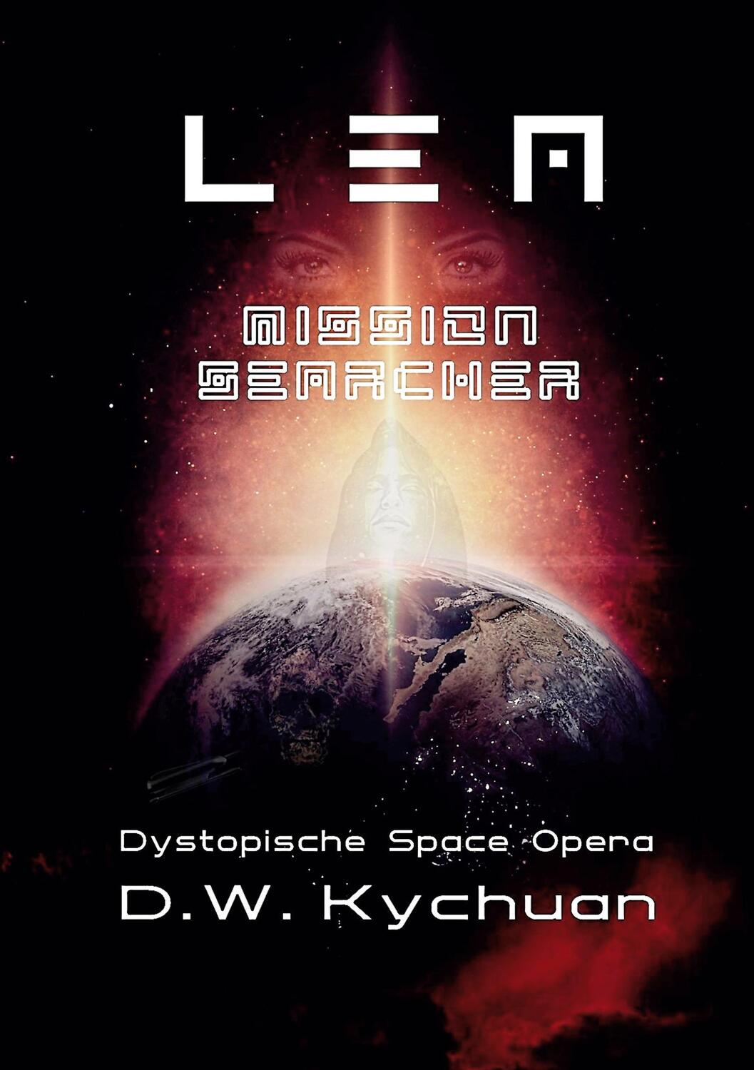 Cover: 9783752666632 | L E A mission searcher | Dystopische Space Opera | D. W. Kychuan