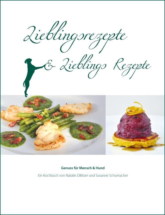 Cover: 9783981709810 | Lieblingsrezepte und Lieblings Rezepte | Natalie Dillitzer (u. a.)
