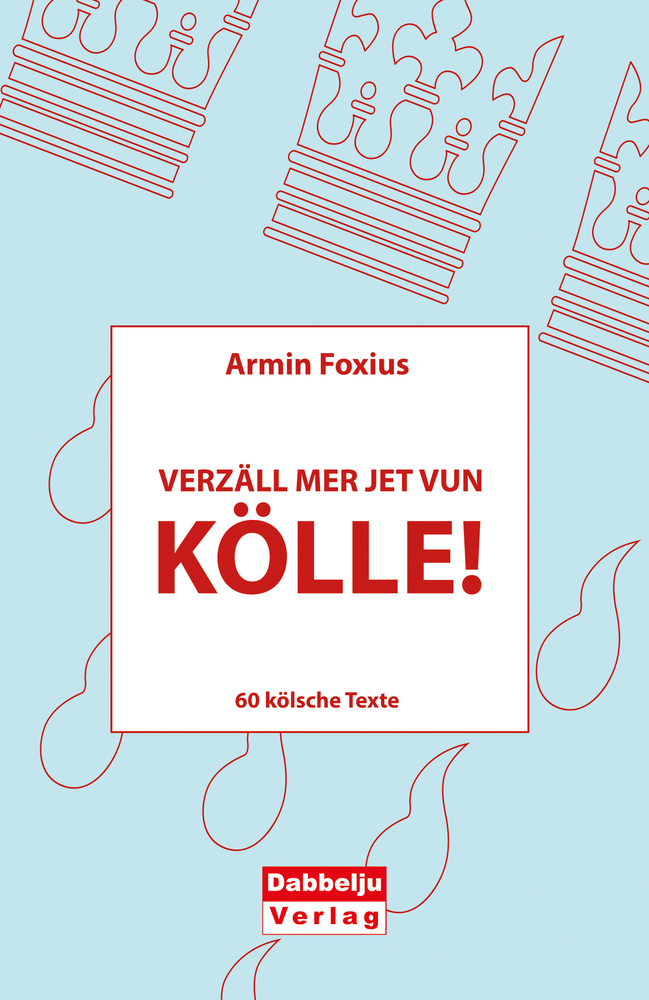 Cover: 9783939666509 | Verzäll mer jet vun Kölle | 60 Kölsche Texte | Armin Foxius | Buch