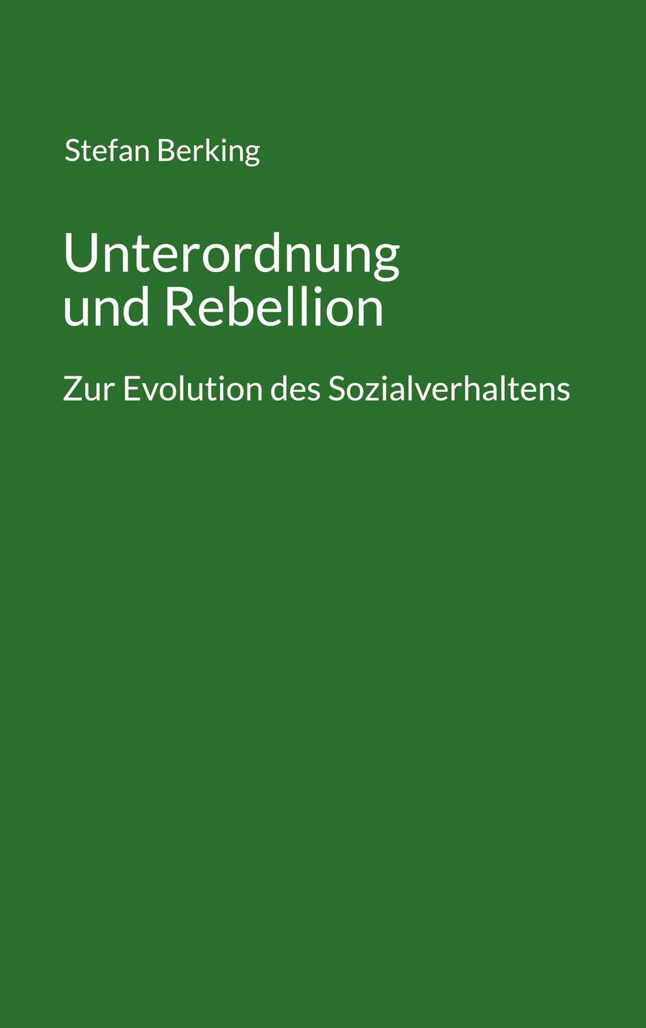 Cover: 9783758309113 | Unterordnung und Rebellion | Zur Evolution des Sozialverhaltens | Buch