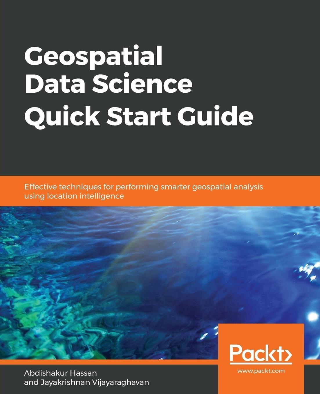 Cover: 9781789809411 | Geospatial Data Science Quick Start Guide | Vijayaraghavan | Buch