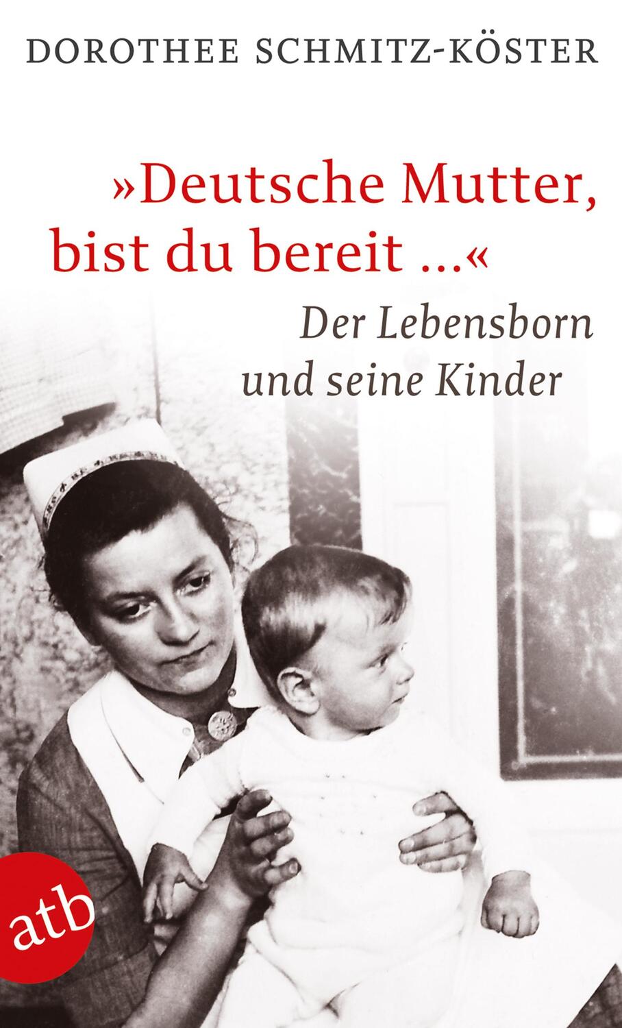 Cover: 9783746670850 | "Deutsche Mutter, bist du bereit ..." | Die Kinder aus dem Lebensborn