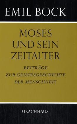 Cover: 9783878382256 | Moses und sein Zeitalter | Emil Bock | Buch | 224 S. | Deutsch | 1996