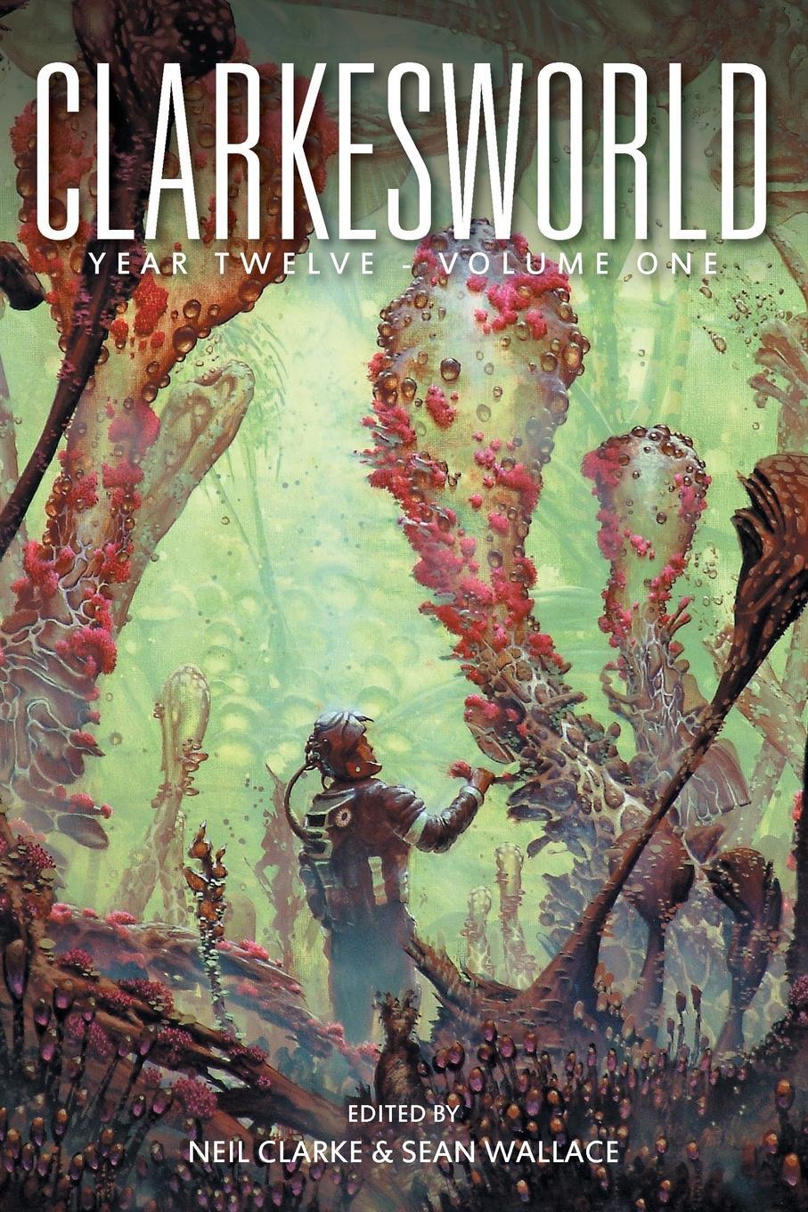 Cover: 9781642360899 | Clarkesworld Year Twelve | Volume One | Neil Clarke (u. a.) | Buch