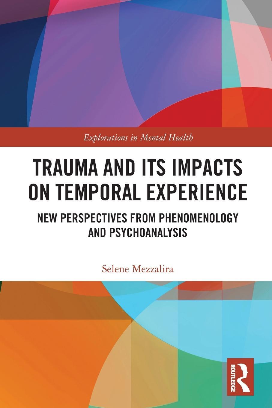 Cover: 9781032137315 | Trauma and Its Impacts on Temporal Experience | Selene Mezzalira