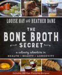 Cover: 9781401950088 | The Bone Broth Secret | Louise Hay (u. a.) | Taschenbuch | Englisch