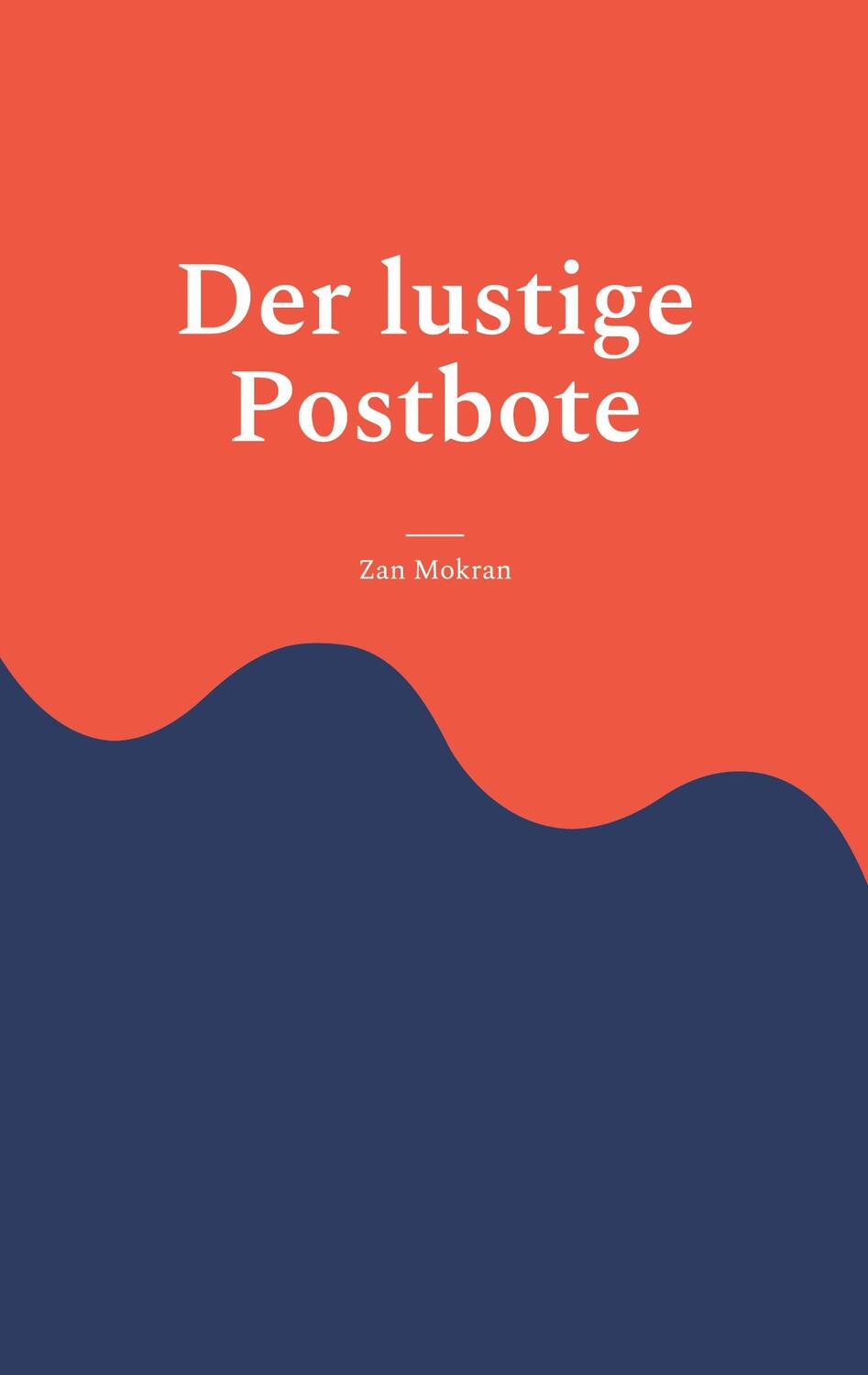 Cover: 9783757882839 | Der lustige Postbote | Theaterstück | Zan Mokran | Taschenbuch | 2023