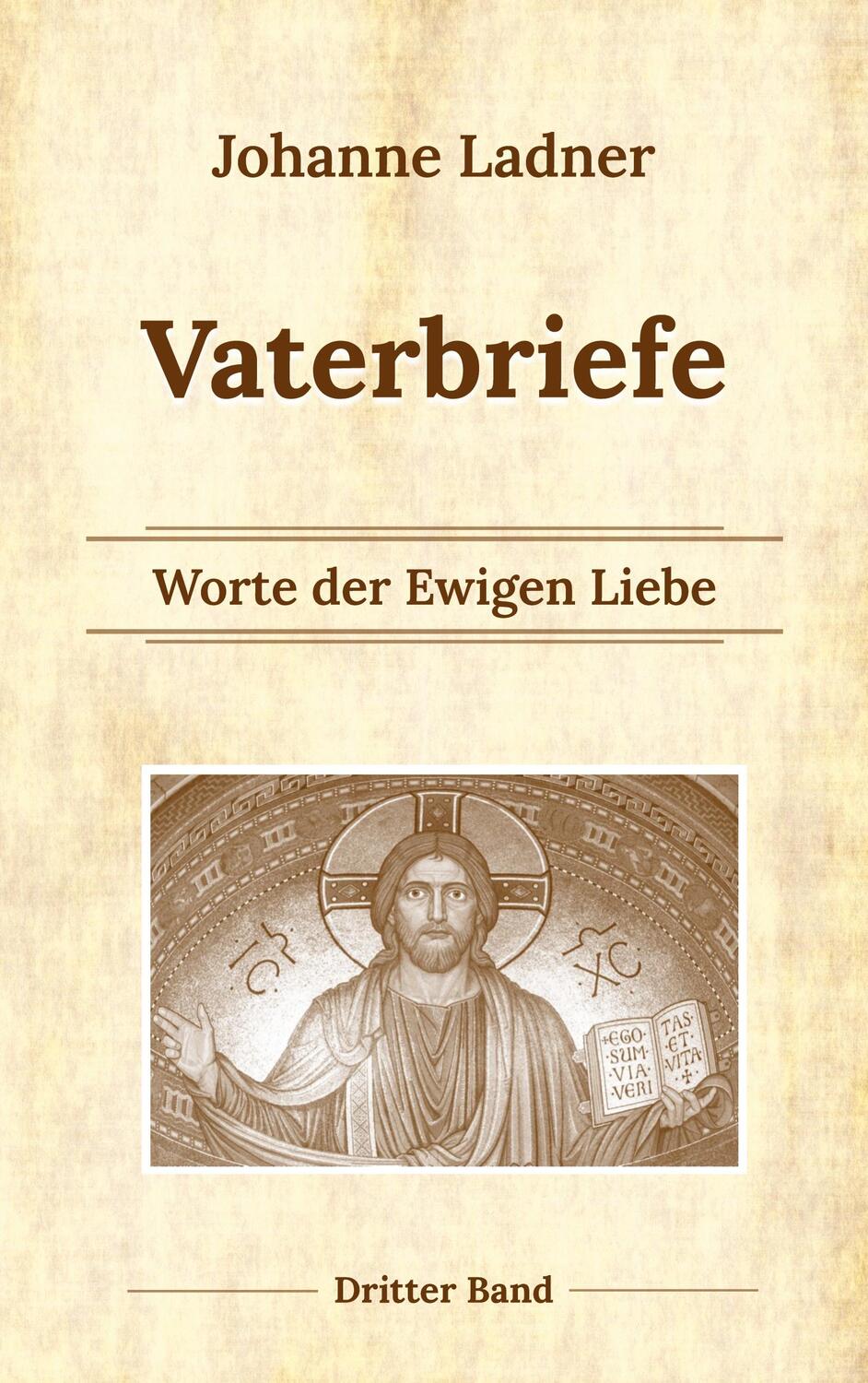 Cover: 9783754378144 | Vaterbriefe Bd. 3 | Worte der Ewigen Liebe | Johanne Ladner | Buch