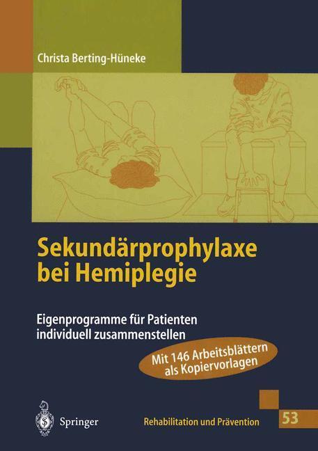 Cover: 9783642477416 | Sekundärprophylaxe bei Hemiplegie | Christa Berting-Hüneke | Buch