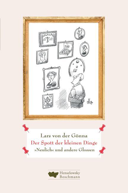 Cover: 9783942094436 | Der Spott der kleinen Dinge | "Neulich" und andere Glossen | Gönna