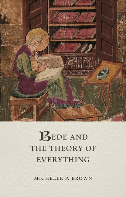 Cover: 9781789147889 | Bede and the Theory of Everything | Michelle P Brown | Buch | 2023