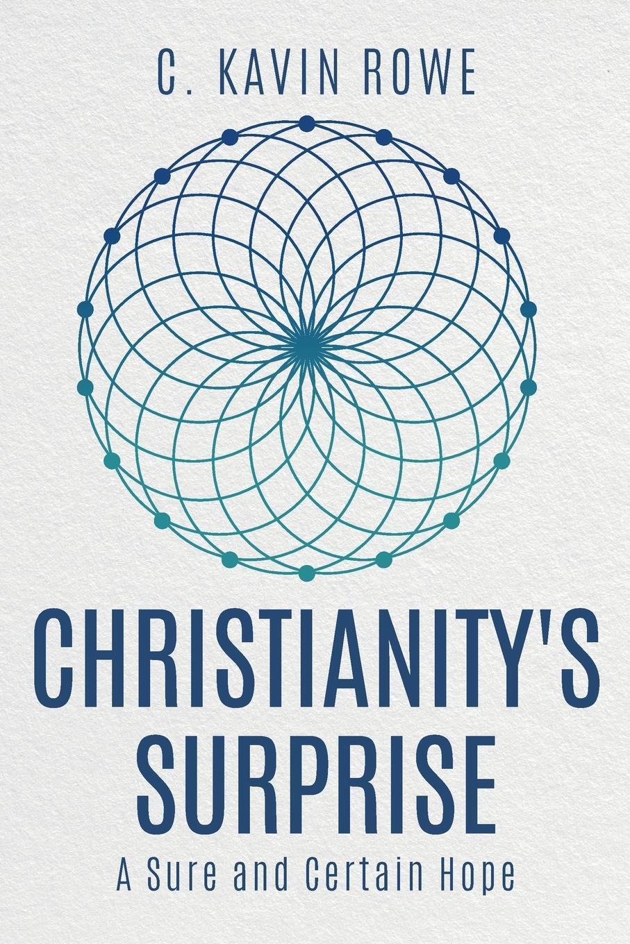 Cover: 9781791008208 | Christianity's Surprise | A Sure and Certain Hope | C Kavin Rowe