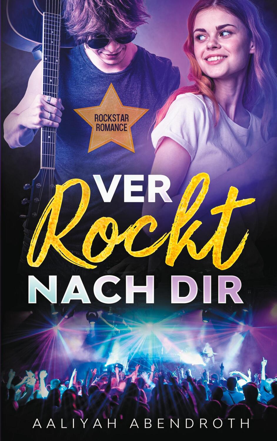 Cover: 9783748184744 | Verrockt nach dir | Rockstar Romance | Aaliyah Abendroth | Taschenbuch