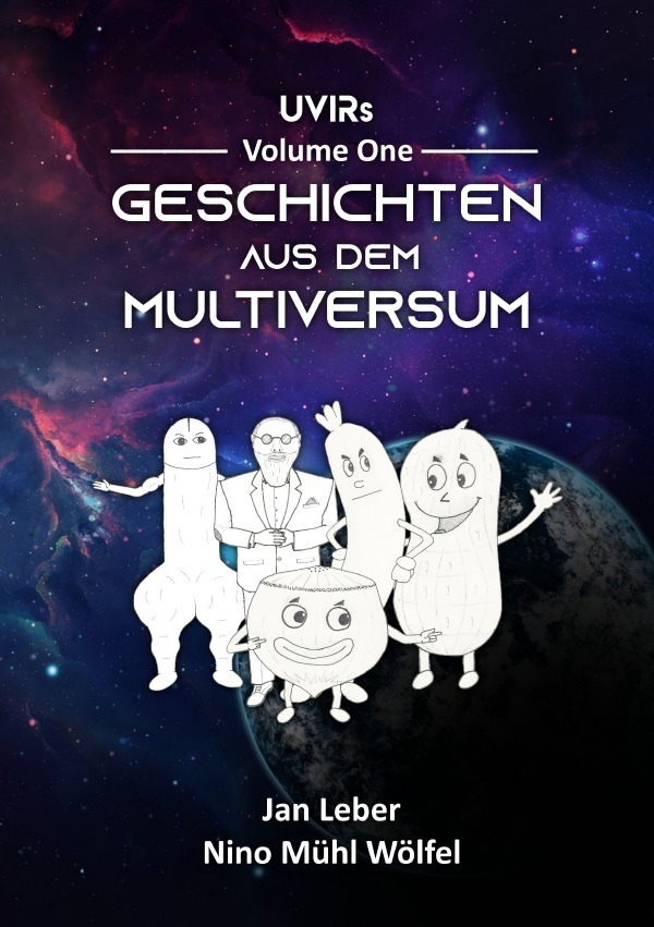 Cover: 9783750260726 | Geschichten aus dem Multiversum | UVIRs Volume One | Jan Leber (u. a.)