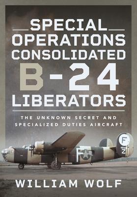 Cover: 9781399057769 | Special Operations Consolidated B-24 Liberators | William Wolf | Buch