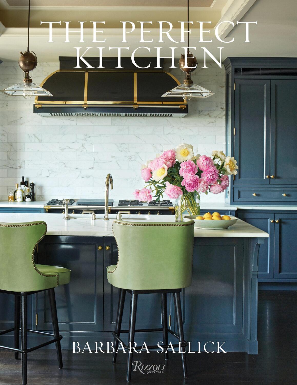 Cover: 9780847867912 | The Perfect Kitchen | Barbara Sallick | Buch | Englisch | 2020