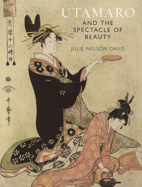 Cover: 9781789142358 | Utamaro and the Spectacle of Beauty | Julie Nelson Davis | Taschenbuch