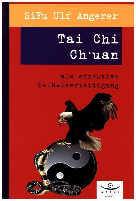 Cover: 9783936149104 | Tai Chi Ch'uan als effektive Selbstverteidigung | Ulf Angerer | Buch