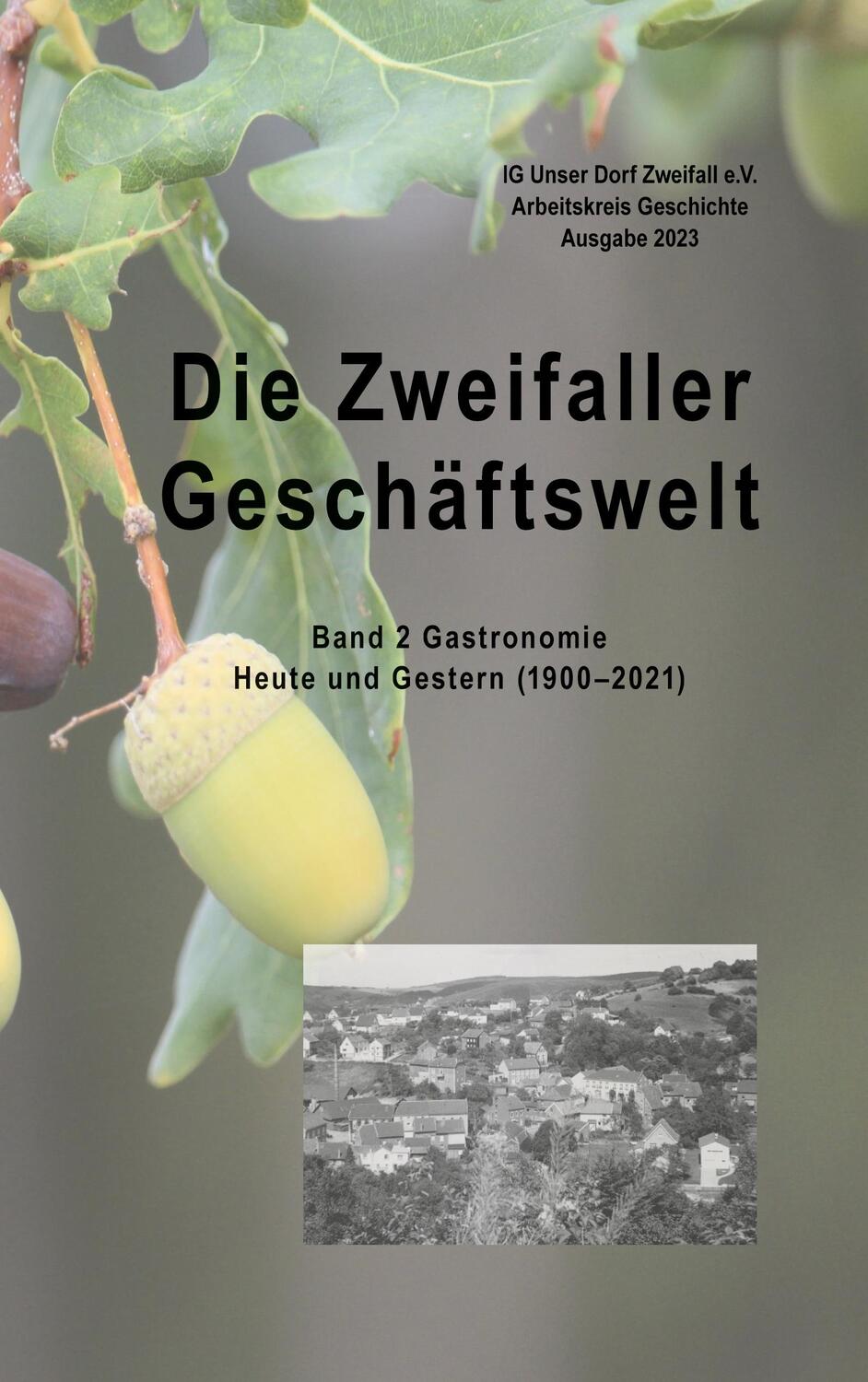 Cover: 9783750433823 | Die Zweifaller Geschäftswelt | IG Unser Dorf Zweifall e. V. | Buch