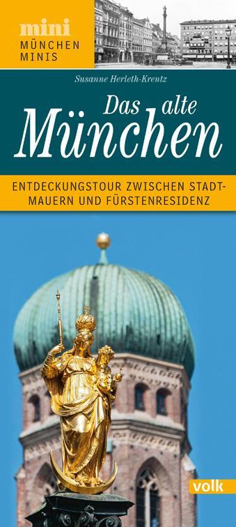 Cover: 9783862223039 | Das alte München | Susanne Herleth-Krentz | Taschenbuch | Deutsch