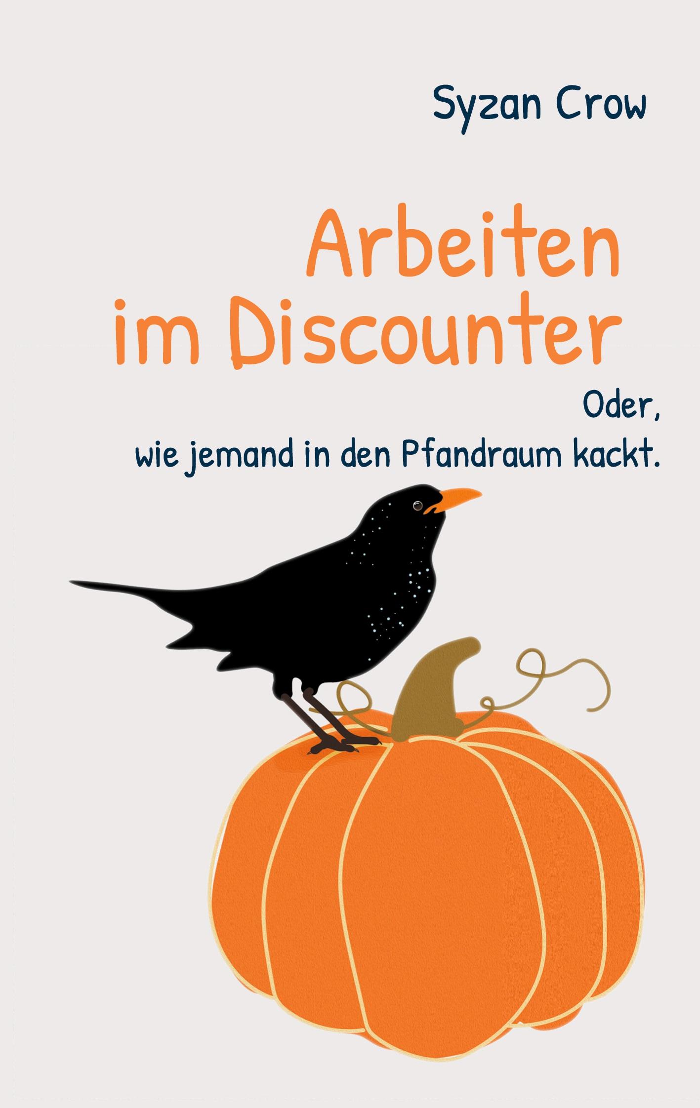 Cover: 9783759734495 | Arbeiten im Discounter | Oder, wie jemand in den Pfandraum kackt.