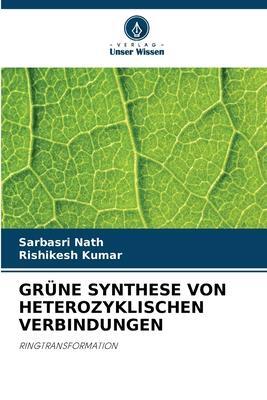 Cover: 9786206513087 | GRÜNE SYNTHESE VON HETEROZYKLISCHEN VERBINDUNGEN | RINGTRANSFORMATION