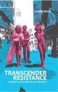 Cover: 9781910885833 | Transgender Resistance | Socialism and the Fight for Trans Liberation