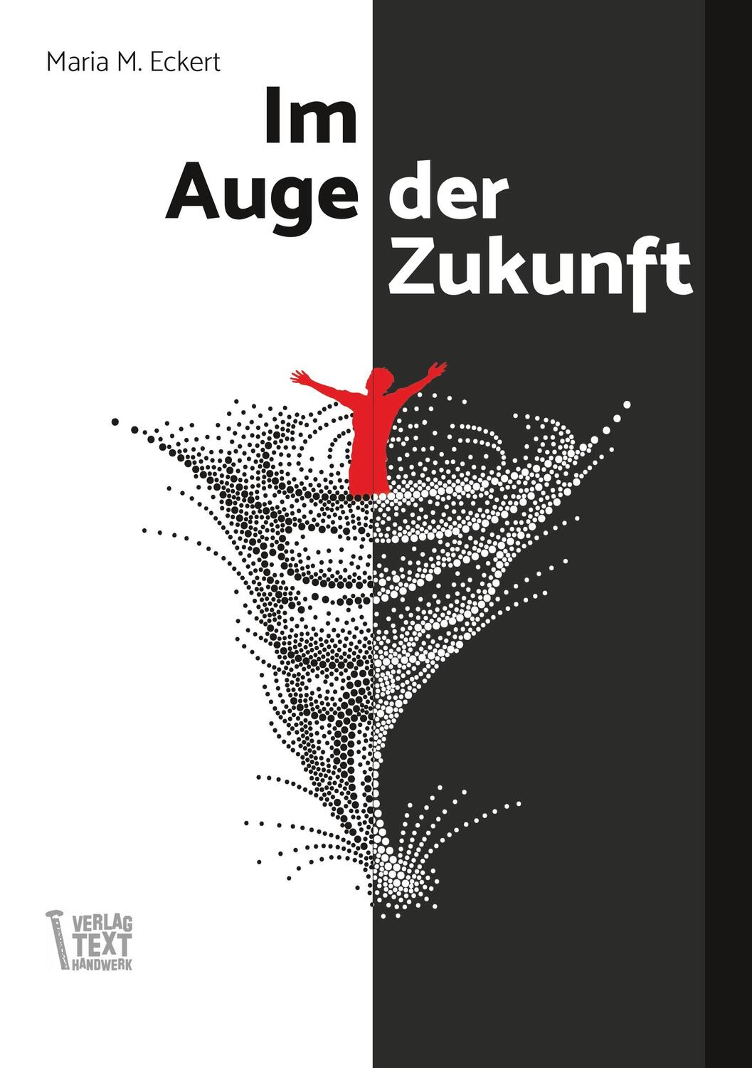 Cover: 9783746990125 | Im Auge der Zukunft | Maria M. Eckert | Taschenbuch | Paperback | 2018