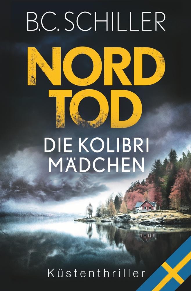 Cover: 9783759220752 | Nordtod - Die Kolibrimädchen | B. C. Schiller | Taschenbuch | 356 S.